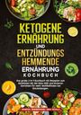 Vanessa Zimmermann: Ketogene Ernährung und Entzündungshemmende Ernährung Kochbuch, Buch