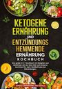 Vanessa Zimmermann: Ketogene Ernährung und Entzündungshemmende Ernährung Kochbuch, Buch