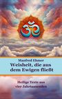 Manfred Ehmer: Weisheit, die aus dem Ewigen fließt, Buch