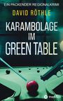 „Ein packender Regionalkrimi“, „David Röthle“, „Karambolage im Green Table“. Billardtisch, Queue und Pistole.