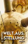 Ben Castelle: Welt.Aus.Stellung, Buch