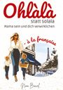 Nina Binvel: Ohlàlà statt solala, Buch