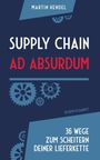 Martin Hendel: Supply Chain Ad Absurdum, Buch