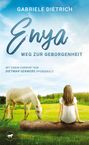 Oben steht "Gabriele Dietrich, Enya - Weg zur Geborgenheit", darunter sitzt eine Frau auf einem Baumstamm neben einem weißen Pferd.