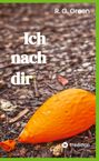 „Ich nach dir“, R. G. Green, tredition. Ein leerer, oranger Ballon liegt auf braunem Boden.