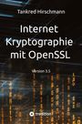 Tankred Hirschmann: Internet Kryptographie mit OpenSSL, Buch