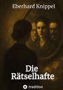 Eberhard Knippel: Die Rätselhafte, Buch