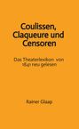„Coulissen, Claqueure und Censoren. Das Theaterlexikon von 1841 neu gelesen.“ Autor: Rainer Glaap. Hintergrund ist orange.