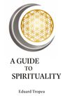 Eduard Tropea: A Guide to Spirituality, Buch
