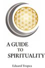 Eduard Tropea: A Guide to Spirituality, Buch