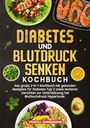 Vanessa Zimmermann: Diabetes und Blutdruck senken Kochbuch, Buch