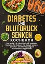 Vanessa Zimmermann: Diabetes und Blutdruck senken Kochbuch, Buch