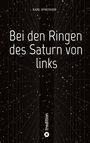 Karl Sprenger: Bei den Ringen des Saturn von links, Buch