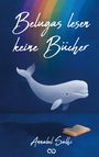 Annabel Salhi: Belugas lesen keine Bücher, Buch