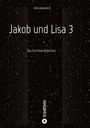 "Jakob und Lisa 3: Die Sommerdetektive" steht in der Mitte, vor einem schwarzen Hintergrund mit weißen Punkten.