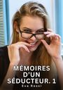 "MÉMOIRES D'UN SÉDUCTEUR. 1" von Eva Rossi. Eine lächelnde Frau mit Brille hält diese leicht schief.