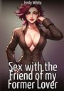Emily White: Sex with the Friend of my Former Lover, Buch