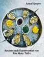 Anna Konyev: Kochen nach Kunstwerken von Rita Motz. Teil 4., Buch