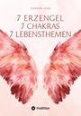 Corinne Jenni: 7 Chakra 7 Erzengel 7 Lebensthemen, Buch