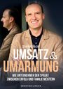 „Zwischen Umsatz & Umarmung: Wie Unternehmer den Spagat zwischen Erfolg und Familie meistern“ von Christian Lepsien. Ein Mann im Anzug lächelt.