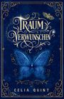 „Traum Verwunschen“ in geschwungener Schrift, darunter „Celia Quint“. Eine blaue Flügel-Illustration mit goldenen Verzierungen.