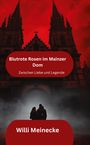 Willi Meinecke: Blutrote Rosen im Mainzer Dom, Buch