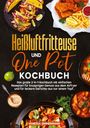 Vanessa Zimmermann: Heißluftfritteuse und One Pot Kochbuch, Buch