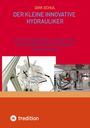 Dirk Schul: Der kleine innovative Hydrauliker, Buch