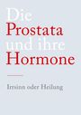 Text: "Die Prostata und ihre Hormone. Irrsinn oder Heilung." Klarer Schriftstil auf hellgrauem Hintergrund.