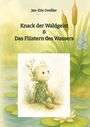 Text: "Jan-Eric Dreßler", "Knack der Waldgeist & Das Flüstern des Wassers". Illustration: Kleiner Waldgeist aus Blättern nahe Wasserpflanzen.