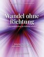 Nicole Dildei: Wandel ohne Richtung - Wenn Veränderung an Haltung scheitert, Buch