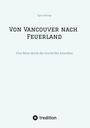 Egon Harings. Von Vancouver nach Feuerland. Eine Reise durch die Geschichte Amerikas. Unten tredition Logo.