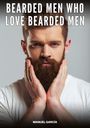 "BEARDED MEN WHO LOVE BEARDED MEN" und "MANUEL GARCÍA". Ein Mann mit Bart berührt sein Gesicht nachdenklich.