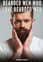 Manuel García: Bearded Men Who Love Bearded Men, Buch
