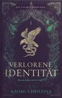 „Die Lysar Chroniken I. Verlorene Identität. Bis wir wissen, wer wir sind.“ Naomi Christina. Goldener Adler mit Schlange.