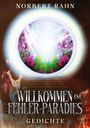 „Norbert Rahn“ oben, „Willkommen im Fehler-Paradies, Gedichte“ unten. Ein rundes Fenster zeigt Blumen und Lichtstrahlen.