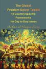 "The Global Problem Solver Toolkit. 15 Country Specific Frameworks for Day to Day Issues. Azhar ul Haque Sario." Buntes Buch, Figuren.