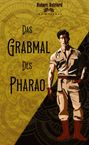 Text: „Das Grabmal des Pharao“. Illustration: Ein Mann in Khaki-Kleidung steht vor einem dekorativen Hintergrund.