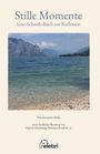 Alexander Rädle: Stille Momente mit mehr als 20 Texten und Poesie zur Reflexion, Buch