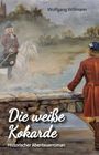 Wolfgang Willmann: Die weiße Kokarde, Buch