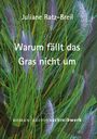 "Warum fällt das Gras nicht um" von Juliane Ratz-Breil. 
Hintergrund: Nahe Aufnahme von grünem Ziergras mit flauschigen Ähren.