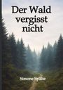 "Der Wald vergisst nicht" von Simone Spälte. Dichte Waldszene mit nebligem Pfad und hohen, dunklen Tannen.