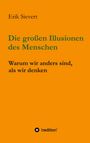 Erik Sievert: Die großen Illusionen des Menschen, Buch