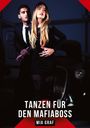 "TANZEN FÜR DEN MAFIABOSS" und "MIA GRAF" in weißen Buchstaben über rotem Hintergrund. Zwei elegant gekleidete Personen.