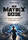 „Sabine Bauer. Der Matrix Code. Die unsichtbaren Mechanismen, die Dein Leben steuern.“ Frau vor leuchtendem Labyrinth.