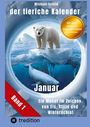 Michael Schild: Der tierische Kalender-Band 1 Januar, Buch