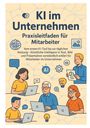 Thomas Eisen: KI im Unternehmen - Praxisleitfaden für Mitarbeiter, Buch