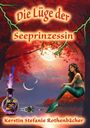 Kerstin Stefanie Rothenbächer: Die Lüge der Seeprinzessin, Buch