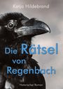 Katja Hildebrand: Die Rätsel von Regenbach, Buch