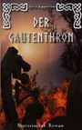 "Der Gautenthron: Historischer Roman" auf keltischem Hintergrund, mit Flammen und einem Wikingerhelm im Vordergrund.